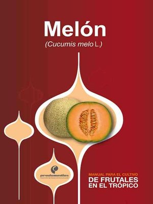 cover image of Manual para el cultivo de frutales en el trópico. Melón